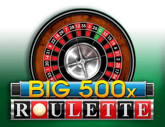 Big 500x Roulette