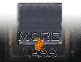 More or Less