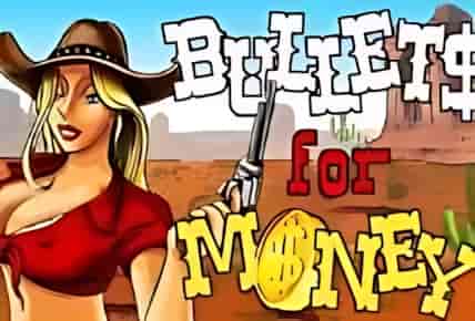 Bullets for Money