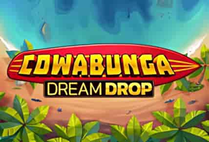 Cowabunga Dream Drop