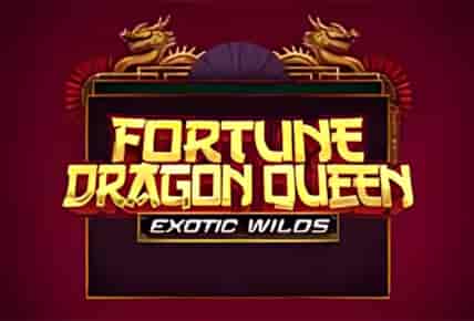 Fortune Dragon Queen Exotic Wilds