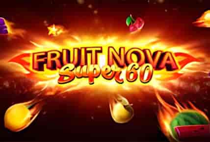 Fruit Super Nova 60