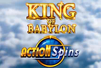King of Babylon Action Spins