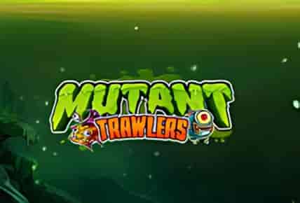 Mutant Trawlers