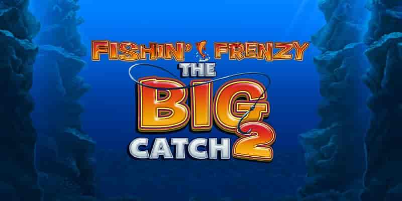 Fishin' Frenzy The Big Catch 2 Slot Review