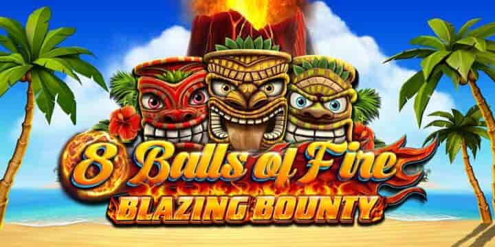 8 Balls of Fire Blazing Bounty 