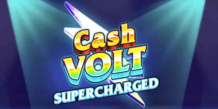 Cash Volt Supercharged 