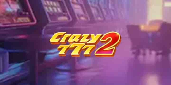 Crazy777 2 