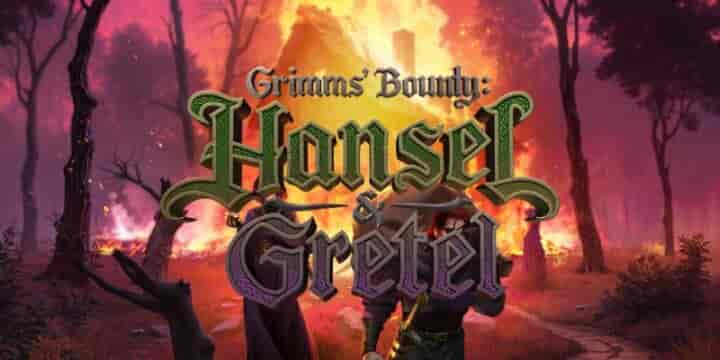 Grimm’s Bounty: Hansel &amp; Gretel 