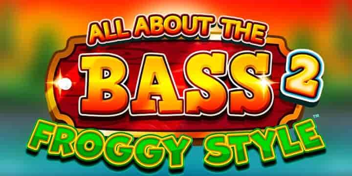 All About the Bass 2: Froggy Style 