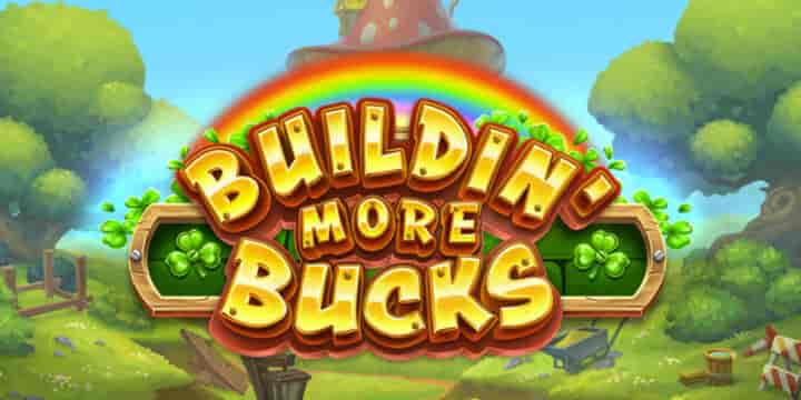 Buildin&#x27; More Bucks 