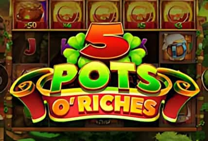 5 Pots O&#8217;Riches