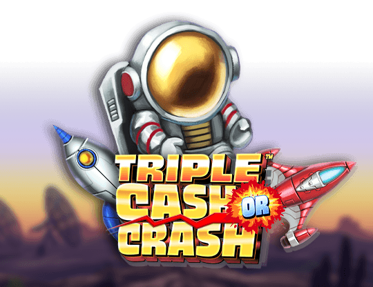 Triple Cash or Crash