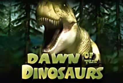 Dawn of the Dinosaurs