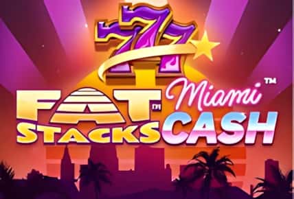 Fat Stacks Miami Cash
