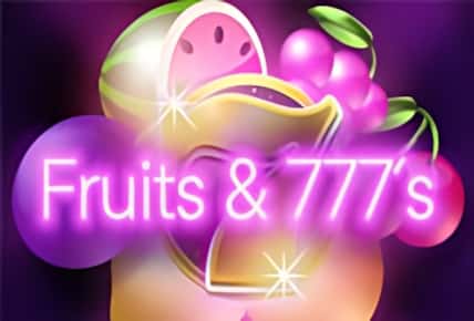 Fruits &#038; 777s