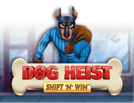 Play Dog Heist Shift 'N' Win