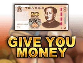 Play Give You Money