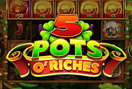 5 Pots O&#8217;Riches