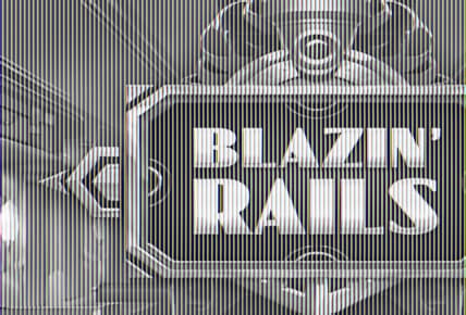 Blazin’ Rails img