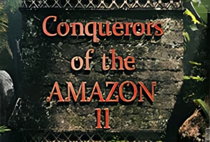 Conquerors of the Amazon II img