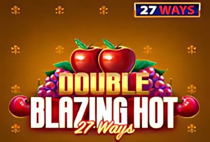 Double Blazing Hot 27 Ways img