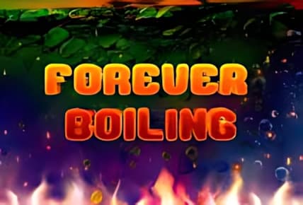 Forever Boiling