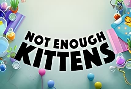 Not Enough Kittens img