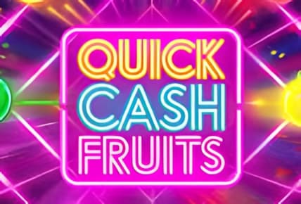 Quick Cash Fruits