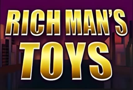 Rich Mans Toys img