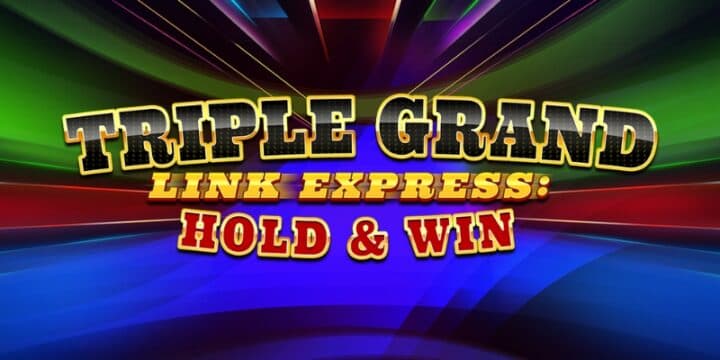 Triple Grand Hold &amp; Win: Link Express 