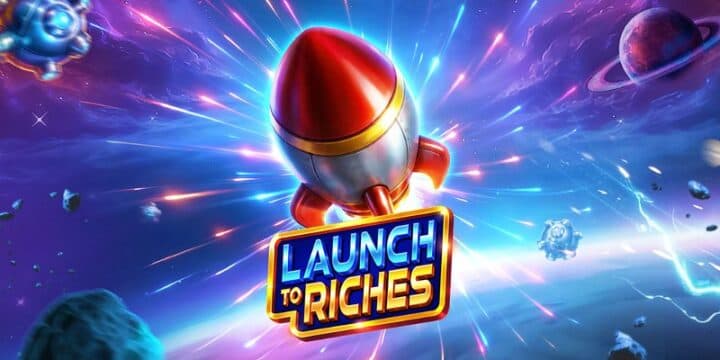 Launch to Riches img