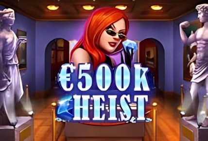500K Heist img