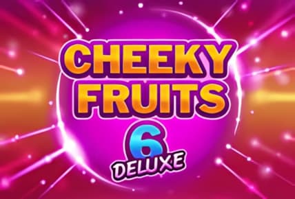 Cheeky Fruits 6 Deluxe