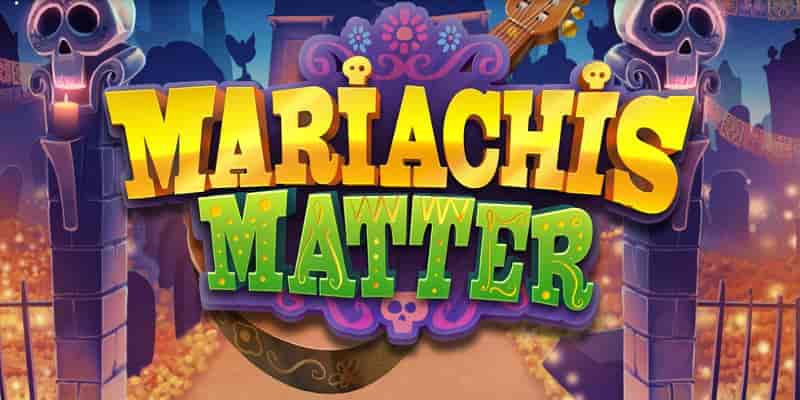 Mariachis Matter Slot Review