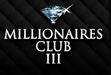 Millionaires Club III