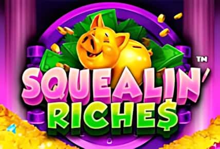 Squealin Riches