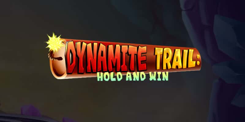 Dynamite Trail: Hold & Win Slot Review