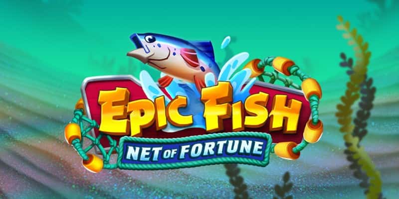 Epic Fish: Net of Fortune Slot Review