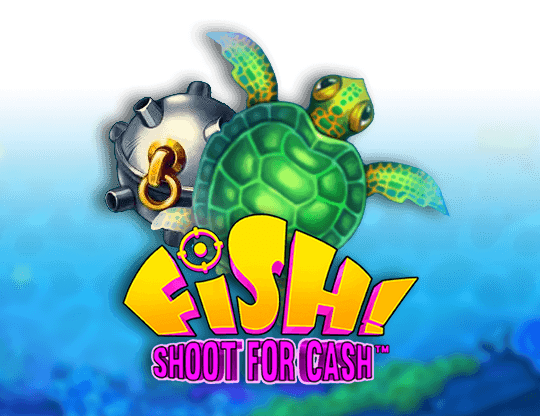 Fish! Shoot for Cash