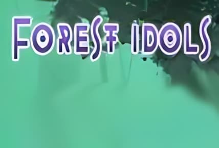 Forest Idols