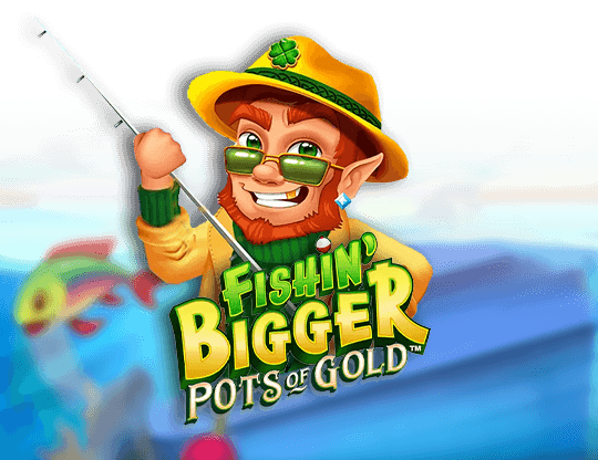 Play Fishin Bigger: Pots of Gold