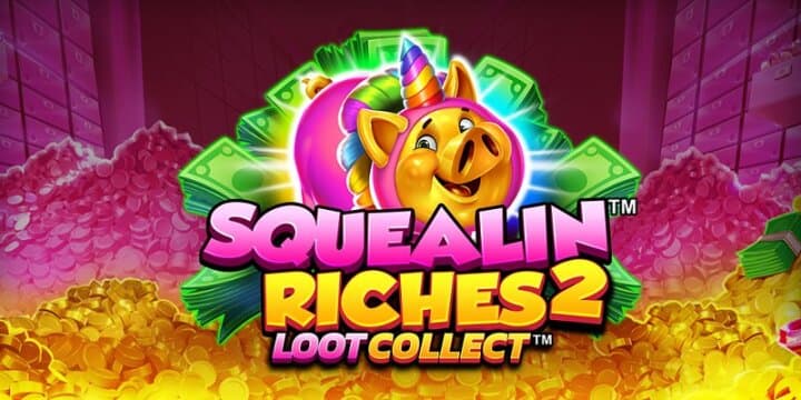 Squealin Riches 2 