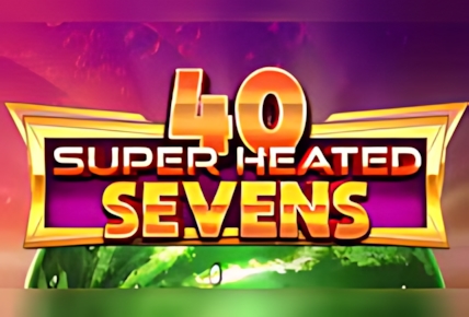 40 Super Heated Sevens