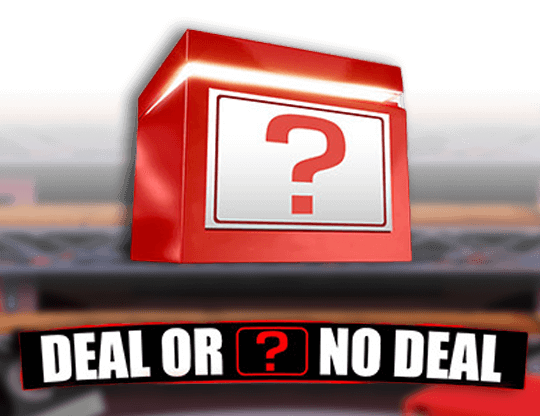 Deal or no Deal