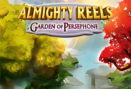 Almighty Reels: Garden of Persephone