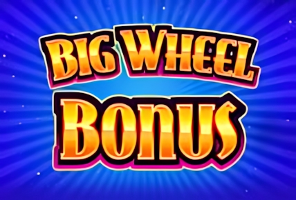 Big Wheel Bonus