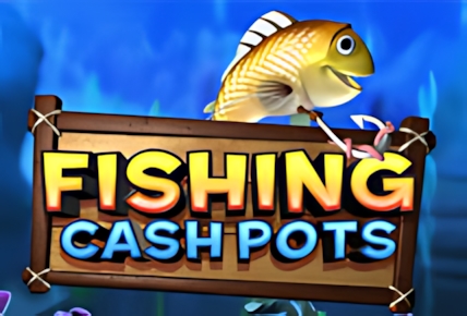 Fishing Cash Pots