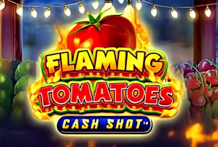 Flaming Tomatoes: Cash Shot