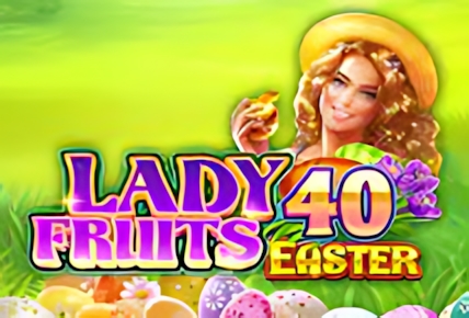 Lady Fruits 40 Easter